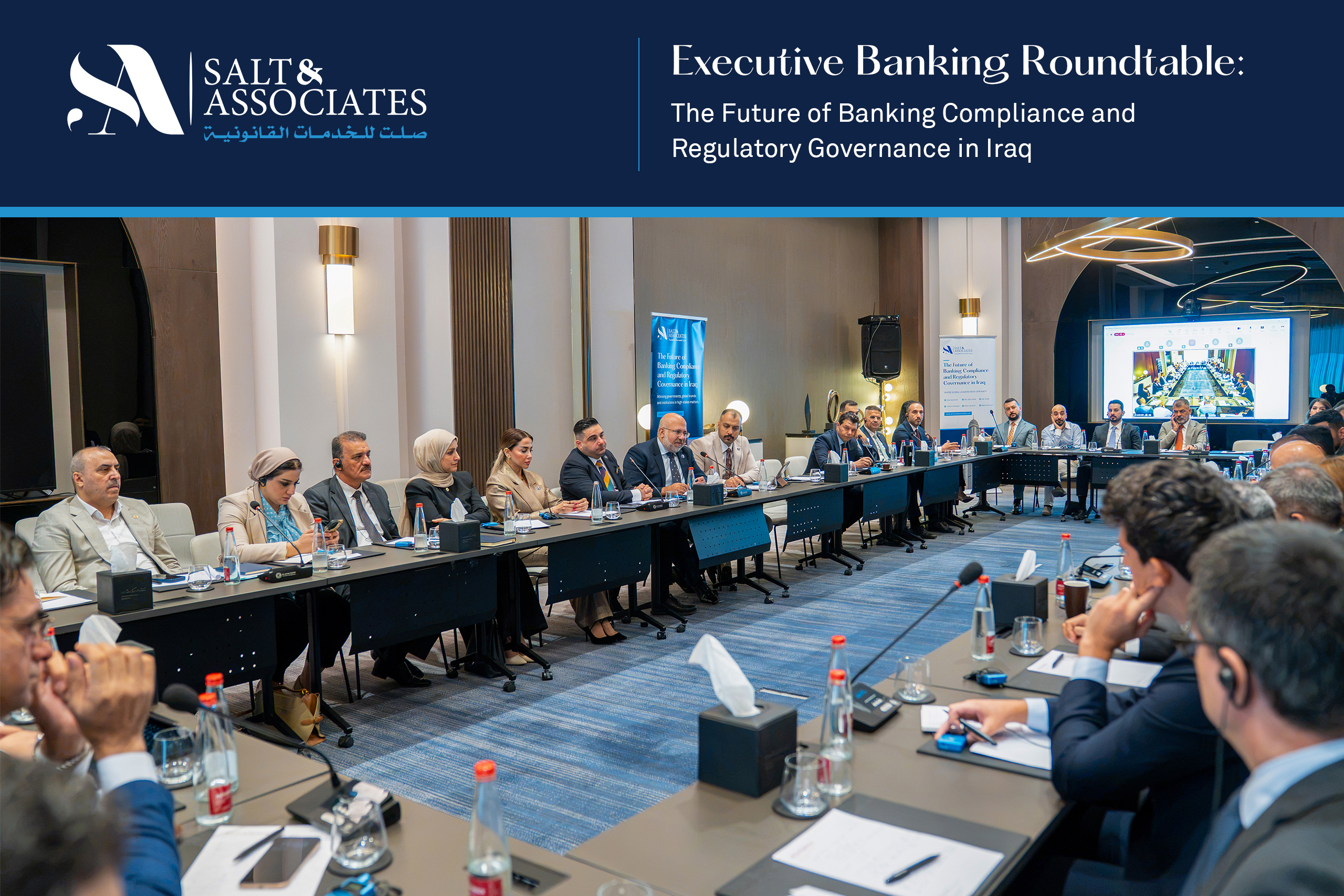 Executive Banking Roundtable on banking compliance in Iraq hosted by Salt & Associates